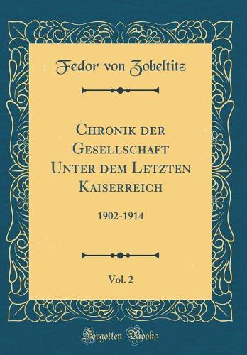 Chronik Der Gesellschaft Unter Dem Letzten Kaiserreich, Vol. 2