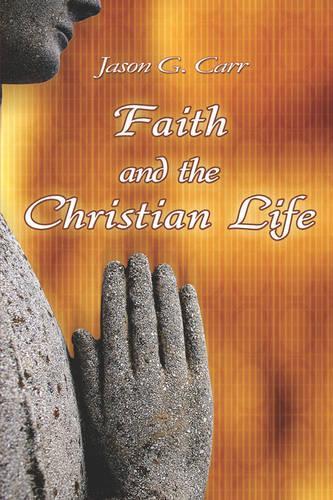Faith and the Christian Life