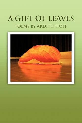 Gift of Leaves: Poems by Ardith Hoff