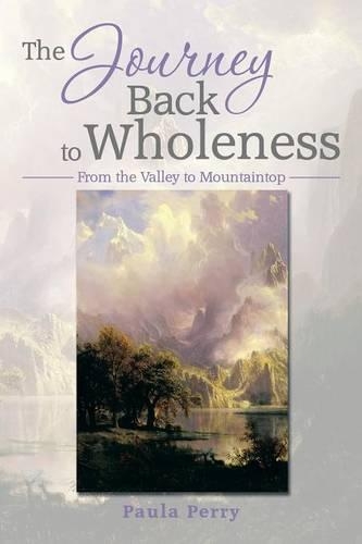 The Journey Back to Wholeness: From the Valley to Mountaintop(English)