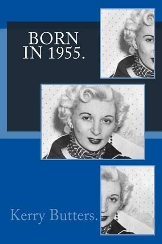 Born in 1955. Birthday Nostalgia.: (English)