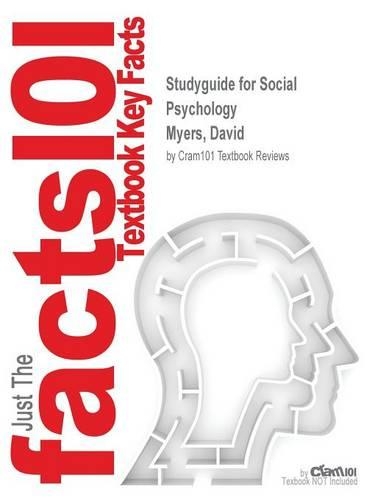 Studyguide for Social Psychology by Myers, David, ISBN 9780077413132
