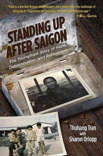 Standing Up After Saigon: The Triumphant Story of Hope, Determination, and Reinvention