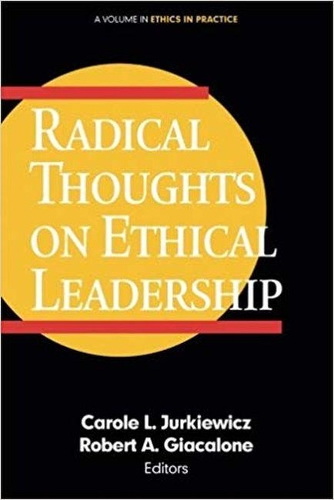 Radical Thoughts on Ethical Leadership: (Ethics in Practice)