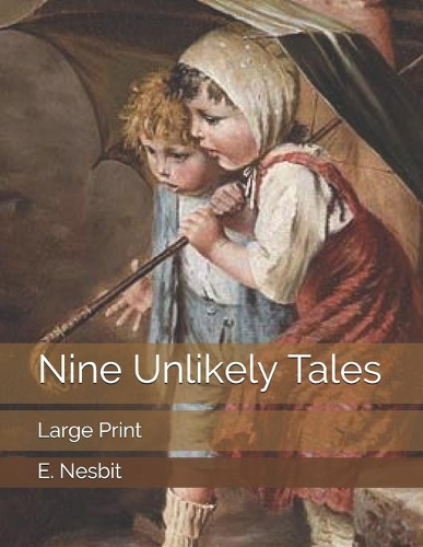 Nine Unlikely Tales: Large Print
