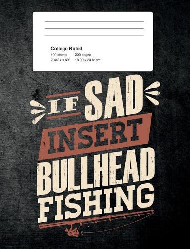 If Sad Insert Bullhead Fishing