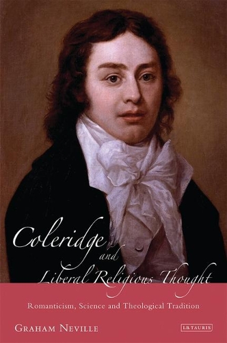 Coleridge and Liberal Religious Thought: Romanticism, Science and Theological Tradition