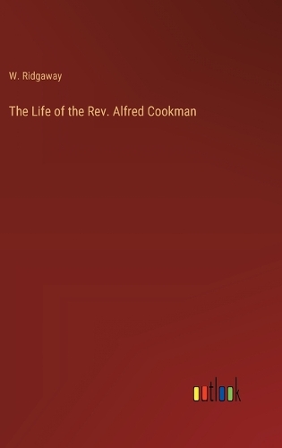 The Life of the Rev. Alfred Cookman