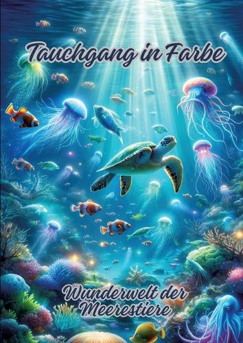 Tauchgang in Farbe: Wunderwelt der Meerestiere
