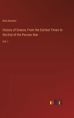 History of Greece, From the Earliest Times to the End of the Persian War