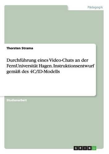 Das Vier-Komponenten-Instruktionsdesign-Modell (4C/ID). Als Lehrender der FernUniversität Hagen einen Video-Chat zu einem Studienbrief durchführen