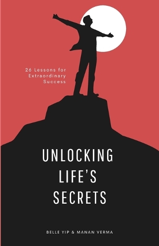 Unlocking Life’s Secrets: 26 Lessons for Extraordinary Success