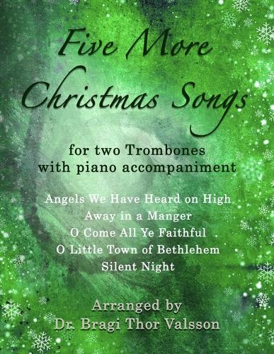 Five More Christmas Songs for two Trombones with Piano accompaniment: trombone duets(42 Five More Christmas Songs)