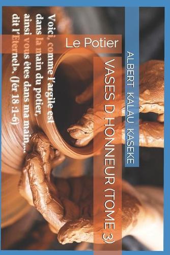 VASES D HONNEUR (Tome 3): Le Potier(3 Ancien Des Ages)
