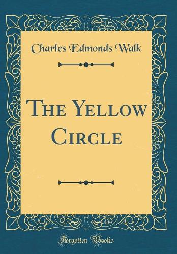 The Yellow Circle (Classic Reprint)