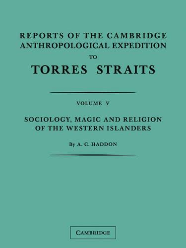 Reports of the Cambridge Anthropological Expedition to Torres Straits: Volume 5, Sociology, Magic and Religion of the Western Islanders