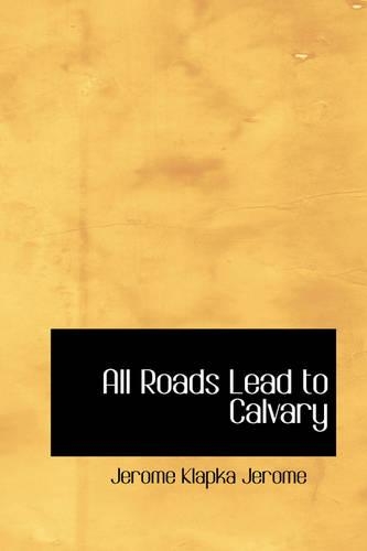 All Roads Lead to Calvary