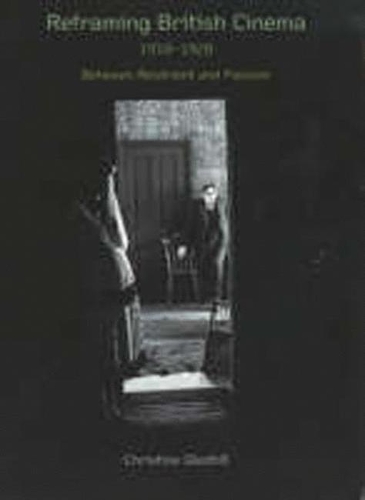 Reframing British Cinema 1918-1928: Between Restraint and Passion(English)