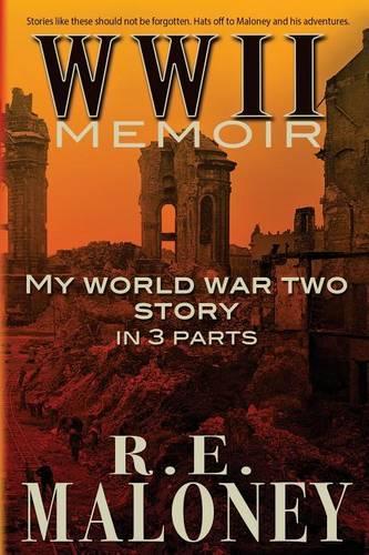WWII Memoir: My World War Two Story in 3 parts(English)