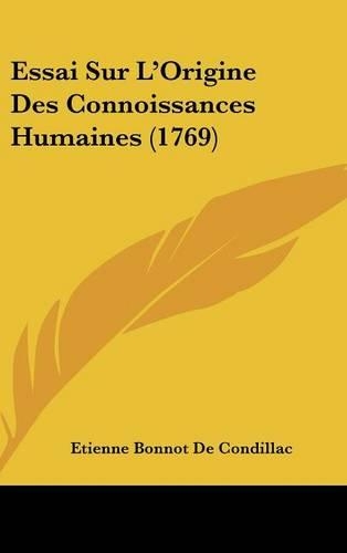 Essai Sur L'Origine Des Connoissances Humaines (1769)