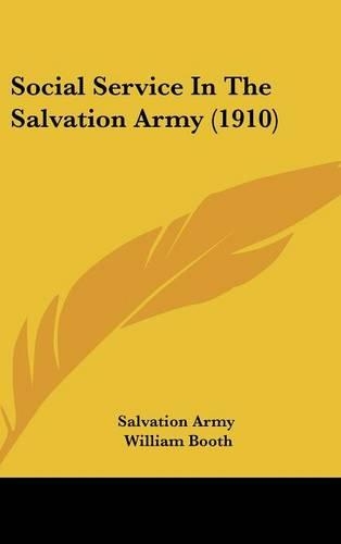 Social Service in the Salvation Army (1910): (English)