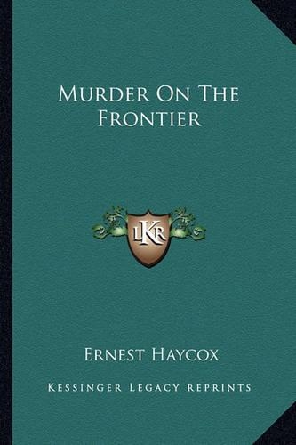 Murder On The Frontier: (English)