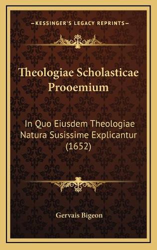 Theologiae Scholasticae Prooemium