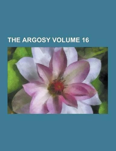 The Argosy Volume 16
