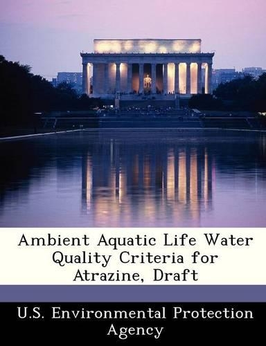 Ambient Aquatic Life Water Quality Criteria for Atrazine, Draft: (English)