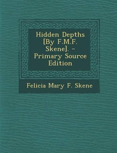 Hidden Depths [By F.M.F. Skene].