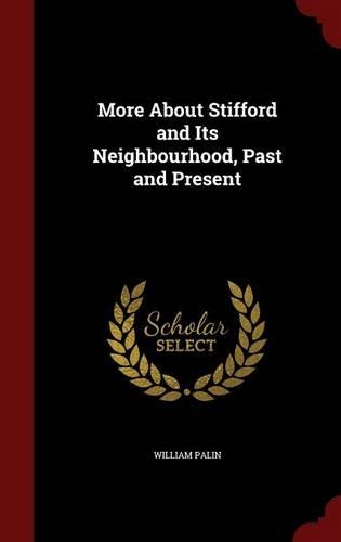 More about Stifford and Its Neighbourhood, Past and Present: (English)