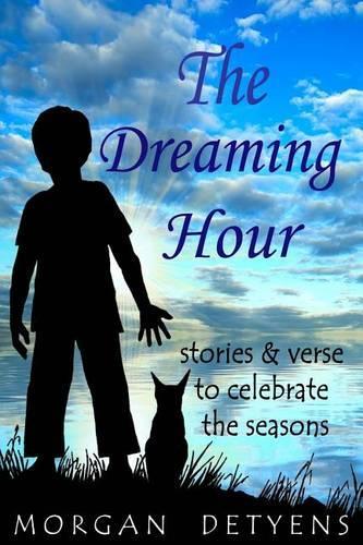 The Dreaming Hour: Stories & Verse to Celebrate the Seasons(English)