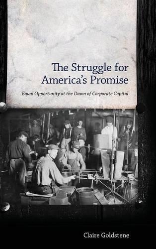 The Struggle for America's Promise: Equal Opportunity at the Dawn of Corporate Capital
