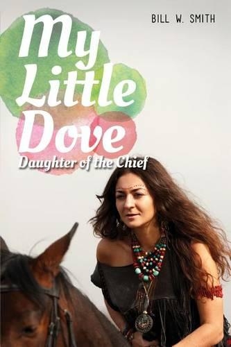 My Little Dove: Daughter of the Chief(English)
