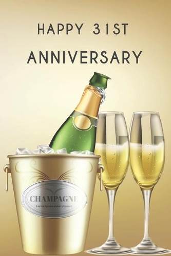 Happy 31st Anniversary: Funny 31st Magic happened on this day happy anniversary Birthday Gift Journal / Notebook / Diary Quote (6 x 9 - 110 Blank Lined Pages)