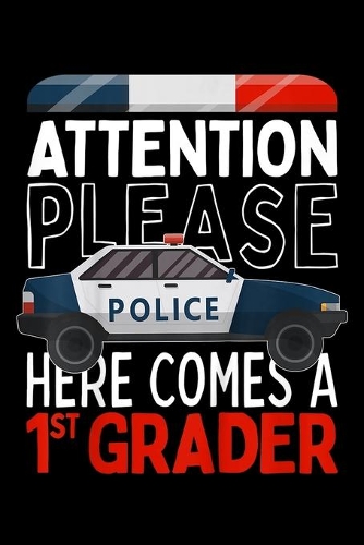 Attention Please Here Comes A 1St Grader