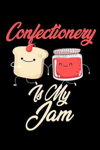 Confectionery is My Jam
