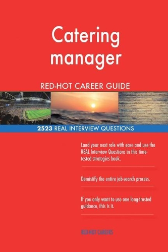 Catering manager RED-HOT Career Guide; 2523 REAL Interview Questions