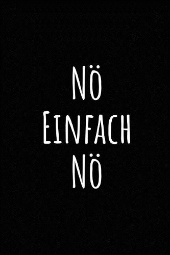 Nö Einfach Nö