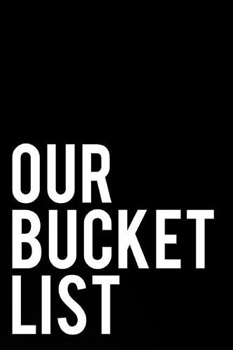Our Bucket List
