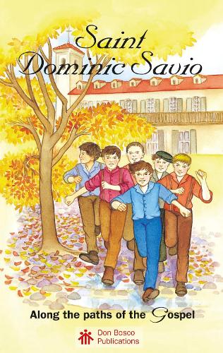 Saint Dominic Savio: (Along the Paths of the Gospel Series)