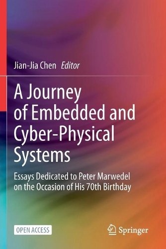 A Journey of Embedded and Cyber-Physical Systems: Essays Dedicated to Peter Marwedel on the Occasion of His 70th Birthday