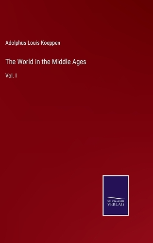 World in the Middle Ages: Vol. I