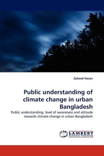 Public Understanding of Climate Change in Urban Bangladesh: (English)