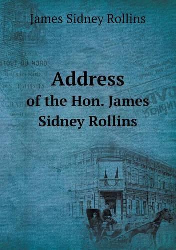 Address of the Hon. James Sidney Rollins: (English)