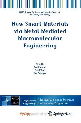 New Smart Materials Via Metal Mediated Macromolecular Engineering