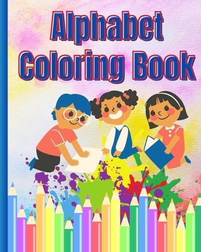 Alphabet Coloring Book: Cute Animals, Easy Coloring Pages For Preschool and Kindergarten