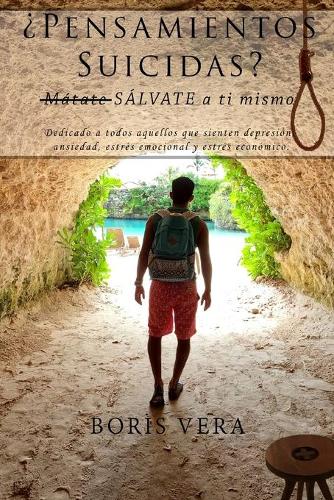 ¿Pensamientos Suicidas?: Sálvate a ti mismo