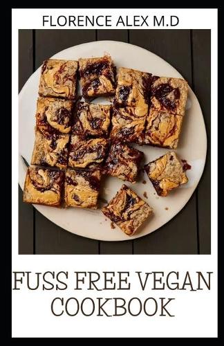 Fuss Free Vegan Cookbook