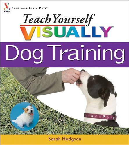 Teach Yourself VISUALLY Dog Training